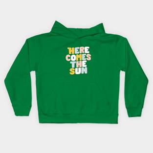 Here Comes the Sun by The Motivated Type in Green Yellow Pink and Blue Kids Hoodie